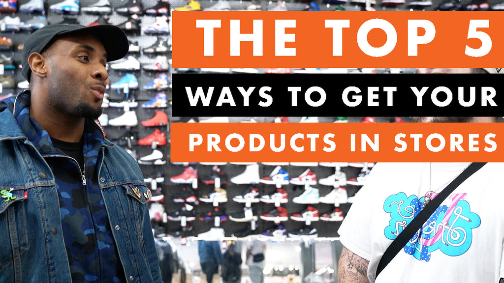 The Top 5 Ways To Get Your Products In Stores